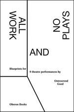 All Work and No Plays: Blueprints for Performance