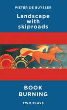 Landscape with Skiproads/Book Burning: Two Plays