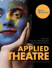 Applied Theatre: International Case Studies and Challenges for Practice - Second Edition