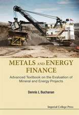 Metals and Energy Finance: Advanced Textbook on the Evaluation of Mineral and Energy Projects