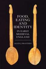 Food, Eating and Identity in Early Medieval England