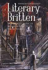 Literary Britten – Words and Music in Benjamin Britten`s Vocal Works