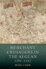 Merchant Crusaders in the Aegean, 1291–1352