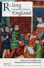 Ruling Fourteenth–Century England – Essays in Honour of Christopher Given–Wilson