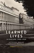 Learned Lives in England, 1900–1950 – Institutions, Ideas and Intellectual Experience