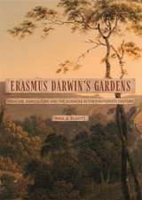 Erasmus Darwin′s Gardens – Medicine, Agriculture and the Sciences in the Eighteenth Century