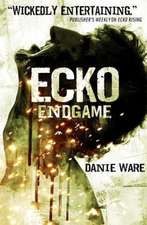 Ware, D: Ecko Endgame