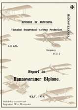 Report on the Hannoveraner Biplane, July 1918reports on German Aircraft 13