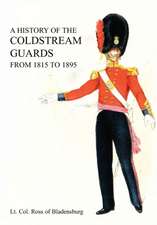 A History of the Coldstream Guards from 1815 to 1895