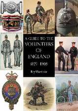 A GUIDE TO THE VOLUNTEERS OF ENGLAND 1859-1908