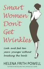 Smart Women Don't Get Wrinkles