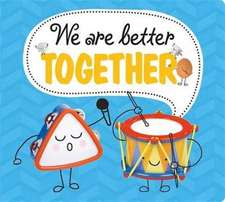 We Are Better Together