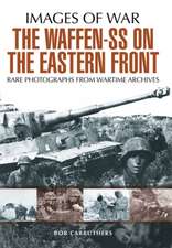 The Waffen SS on the Eastern Front