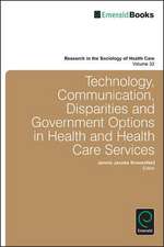 Technology, Communication, Disparities and Government Options in Health and Health Care Services