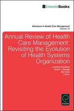 Annual Review of Health Care Management – Revisiting the Evolution of Health Systems Organization