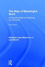 The Map of Meaningful Work (2e): A Practical Guide to Sustaining our Humanity