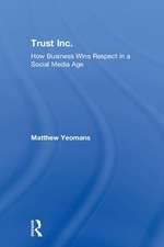 Trust Inc.: How Business Wins Respect in a Social Media Age