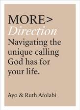 More Direction: Navigating the unique calling God has for your life