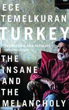 Turkey: The Insane and the Melancholy