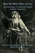 Make We Merry More and Less: An Anthology of Medieval English Popular Literature