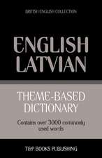 Theme-Based Dictionary British English - Latvian - 3000 Words