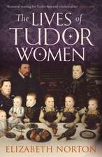 The Lives of Tudor Women