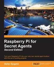 Raspberry Pi for Secret Agents - Second Edition