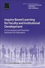 Inquiry–Based Learning for Faculty and Institutional Development – A Conceptual and Practical Resource for Educators