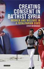 Creating Consent in Ba‘thist Syria: Women and Welfare in a Totalitarian State