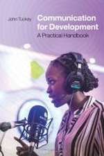 Communication for Development: A Practical Handbook