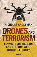 Drones and Terrorism: Asymmetric Warfare and the Threat to Global Security