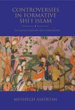 Controversies in Formative Shi’i Islam: The Ghulat Muslims and Their Beliefs