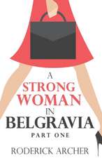 Archer, R: A Strong Woman in Belgravia