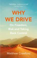 Crawford, M: Why We Drive