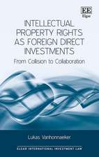 Intellectual Property Rights as Foreign Direct I – From Collision to Collaboration