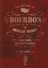 The Atlas of Bourbon and American Whiskey