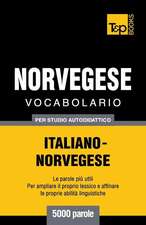 Vocabolario Italiano-Norvegese Per Studio Autodidattico - 5000 Parole