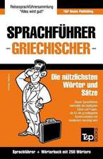 Sprachfuhrer Deutsch-Griechisch Und Mini-Worterbuch Mit 250 Wortern