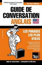 Guide de Conversation Francais-Anglais Et Mini Dictionnaire de 250 Mots