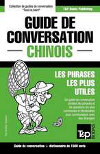 Guide de Conversation Francais-Chinois Et Dictionnaire Concis de 1500 Mots