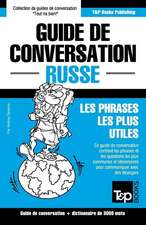 Guide de Conversation Francais-Russe Et Vocabulaire Thematique de 3000 Mots