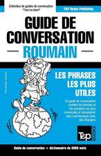 Guide de Conversation Francais-Roumain Et Vocabulaire Thematique de 3000 Mots