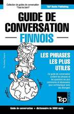 Guide de Conversation Francais-Finnois Et Vocabulaire Thematique de 3000 Mots