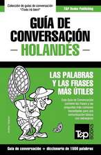 Guia de Conversacion Espanol-Holandes y Diccionario Conciso de 1500 Palabras