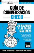 Guia de Conversacion Espanol-Checo y Vocabulario Tematico de 3000 Palabras