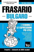 Frasario Italiano-Bulgaro E Vocabolario Tematico Da 3000 Vocaboli