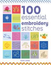 100 Essential Embroidery Stitches