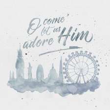 O COME LET US ADORE HIM