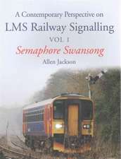 A Contemporary Perspective on Lms Railway Signalling Vol 1