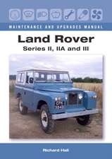 Land Rover Series II, Iia and III Maintenance and Upgrades Manual